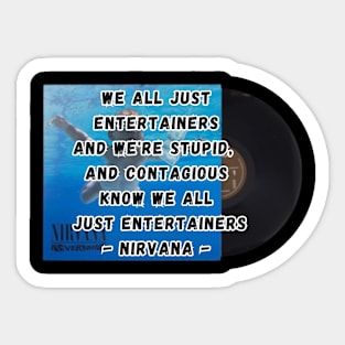 We're all just entertainers Sticker